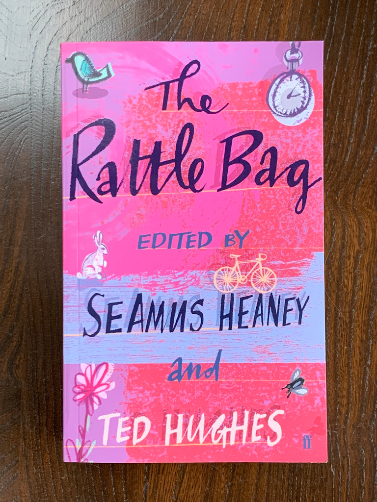 The Rattle Bag: An Anthology of Poetry Edited by Seamus Heaney & Ted Hughes