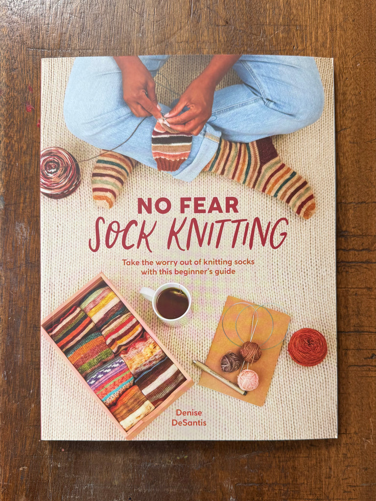No Fear Sock Knitting by Denise DeSantis