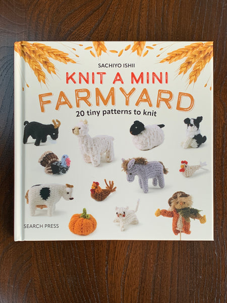 Knit a Mini Farmyard by Sachiyo Ishii