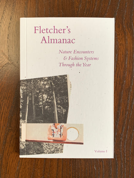 Fletcher's Almanac: Nature Encounters & Fashion Systems Through the Year: Volume 1 by Kate Fletcher