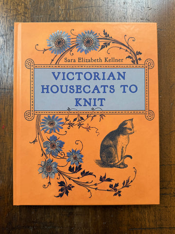 Victorian Housecats to Knit by Sara Elizabeth Kellner
