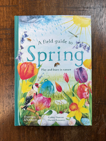 A Field Guide to Spring by Gabby Dawnay & Dorien Brouwers