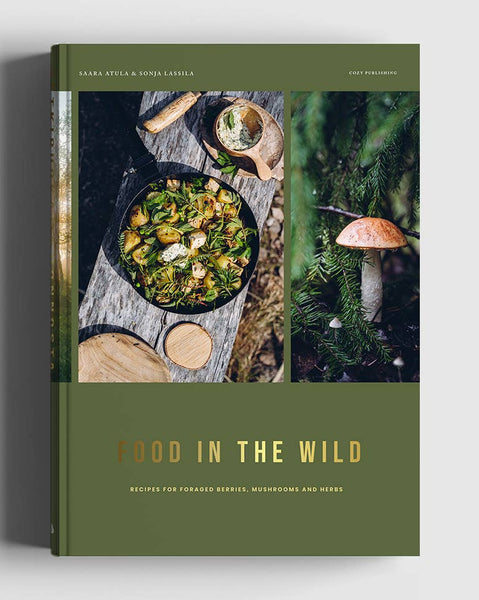 Food in the Wild by Saara Atula + Sonja Lassila