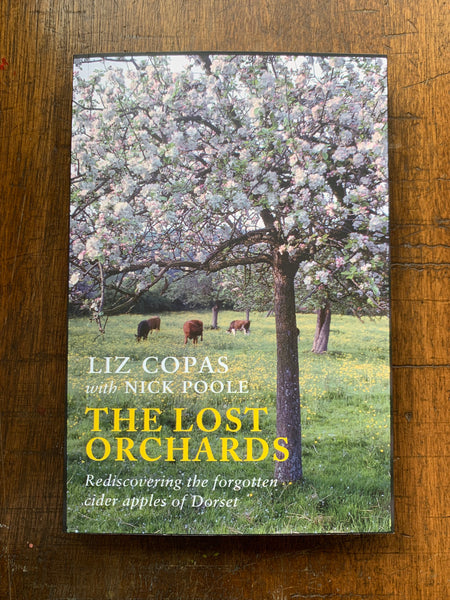 The Lost Orchards by Liz Copas with Nick Poole