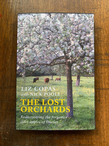 The Lost Orchards by Liz Copas with Nick Poole