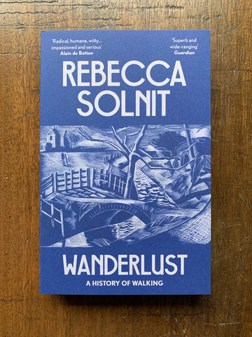 Wanderlust: A History of Walking by Rebecca Solnit