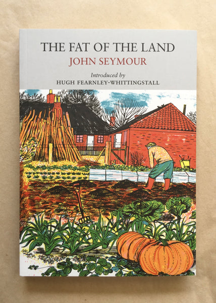 The Fat of the Land by John Seymour