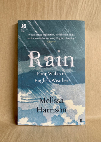 Rain: Four Walks in English Weather by Melissa Harrison